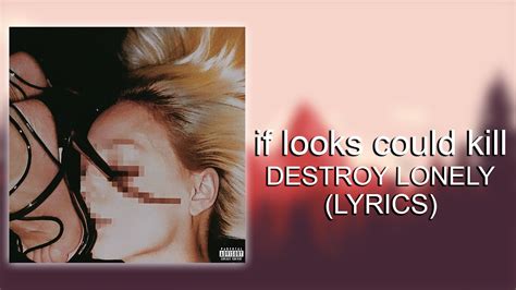 Mar 10, 2023 · Destroy Lonely - if looks could kill (Lyrics)Subscribe here: http://bit.ly/rapcitysubFollow us on Spotify: https://spoti.fi/2Oj93y1Stream: https://destroylon... 